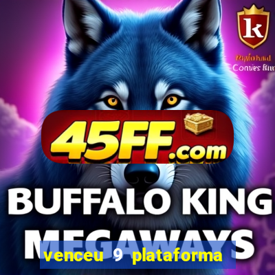 venceu 9 plataforma de jogos